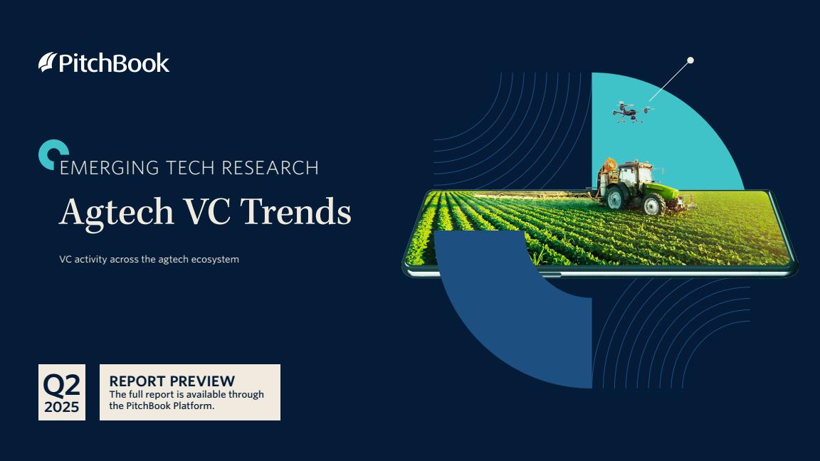 【20947E】【】2025年二季度Agtech风险投资趋势2025