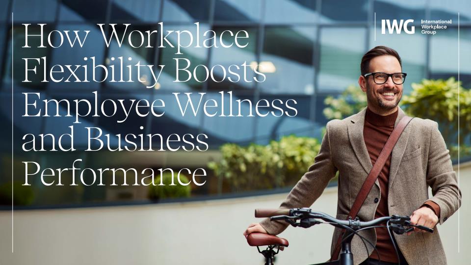 【20636E】【IWG】英文灵活工作如何促进员工健康和业务绩效